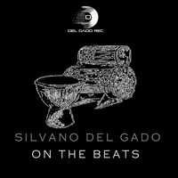 Silvano Del Gado - On the Beats