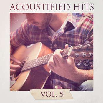 Acoustic Covers - Acoustified Hits, Vol. 5