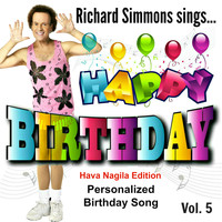 Richard Simmons - Richard Simmons Sings Happy Birthday (Hava Nagila Edition), Vol. 5