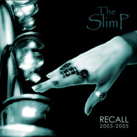 The SlimP - Recall (2003-2005)