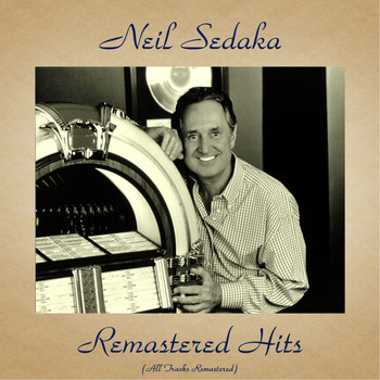Neil Sedaka - Remastered Hits (All Tracks Remastered)