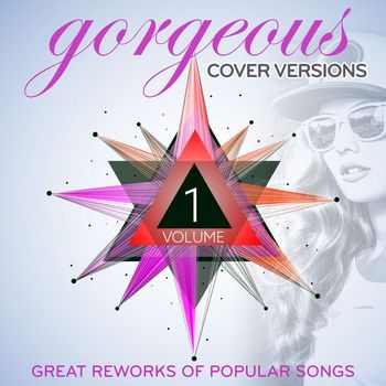 Various Artists - Gorgeous Cover Versions, Vol.1 (Great Reworks Of Popular Songs)