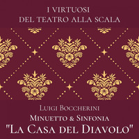 I Virtuosi del Teatro alla Scala - Boccherini: Minuetto & Sinfonia "La casa del diavolo"