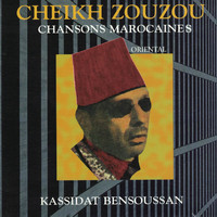 Cheikh Zouzou - Kassidat Bensoussan (Chansons marocaines)