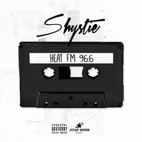 Shystie - Heat Fm 96.6