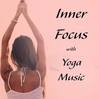 Yoga, Relaxing Music Therapy, Yoga Sounds - Inner Focus with Yoga Music