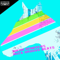 Bikini Remixers - Ibiza Groove Beats