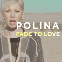 POLINA - Fade to Love (Radio Edit)