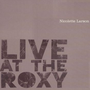 Nicolette Larson - Live At The Roxy
