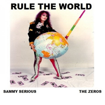 THE ZEROS, SAMMY SERIOUS, SAMMY SERIOUS THE ZEROS, THE DOUBLE O ZEROS - RULE THE WORLD