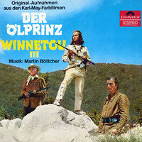 Martin Böttcher - Der Ölprinz / Winnetou III (Original Motion Picture Soundtrack)