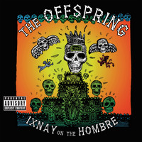 The Offspring - Ixnay On The Hombre (Explicit)