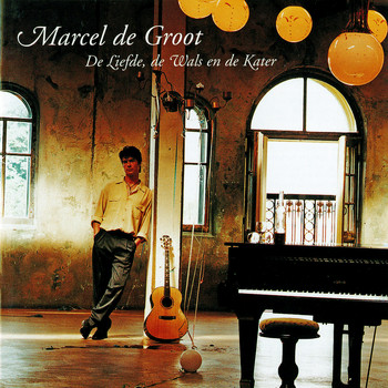 Marcel De Groot - De Liefde, De Wals En De Kater