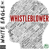 White eagle - Whistle Blower (Explicit)