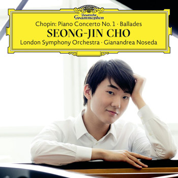 Seong-Jin Cho, London Symphony Orchestra, Gianandrea Noseda - Chopin: Piano Concerto No. 1; Ballades (Deluxe)
