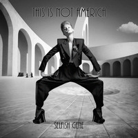Selfish Gene - This Is Not America