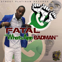 Fatal - WhatsApp Badman - Single
