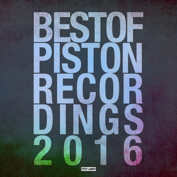 Various Artists - Best Of Piston Recordings 2016 - Tech House
