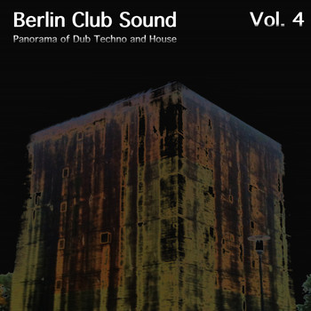 Various Artists - Berlin Club Sound - Panorama of Dub Techno and House, Vol. 4