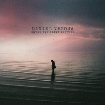 Daniel Vezoja - Where the Light Resides