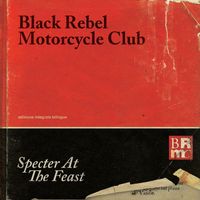 Black Rebel Motorcycle Club - Specter At the Feast