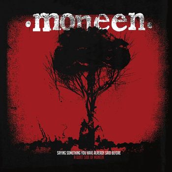 Moneen - Saying Something You Have Already Said