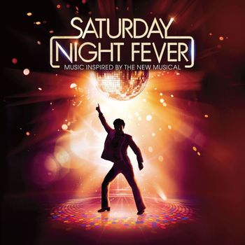 Various Artists - Saturday Night Fever (Music inspired by the New Musical)