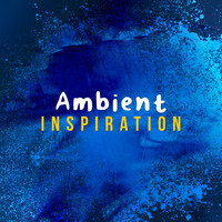Breathe - Ambient Inspiration