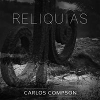 Carlos Compson - Reliquias