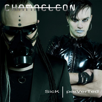 Chamaeleon - Sick / Perverted
