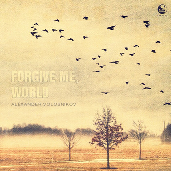 Alexander Volosnikov - Forgive Me, World