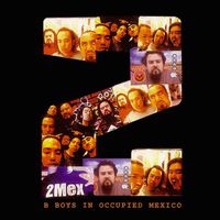 2Mex - B-Boys in Occupied Mexico (Explicit)