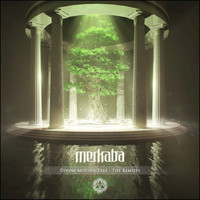 Merkaba - Divine Mother Tree (The Remixes)