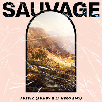 Sauvage - Pueblo (Bumby & La Hero Remix) - Single