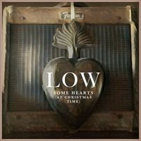 Low - Some Hearts (at Christmas Time)