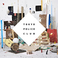 Tokyo Police Club - Champ (Remixes and Bonus Tracks)
