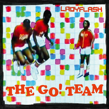 The Go! Team - Ladyflash Remixes