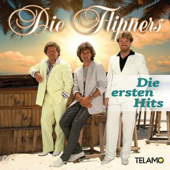 Die Flippers - Die ersten Hits