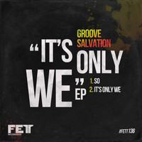 Groove Salvation - It's Only We EP