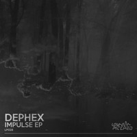 Dephex - Impulse EP