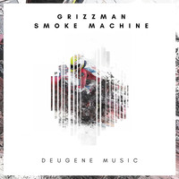 Grizzman - Smoke Machine