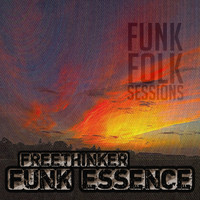 Freethinker Funk Essence - Funk Folk Sessions