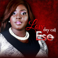 ESE - Love Dey Call