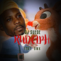 DJ Suede The Remix God - Rudolph (feat. DMX) (Explicit)