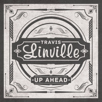Travis Linville - Up Ahead