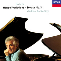 Vladimir Ashkenazy - Brahms: Piano Sonata No. 3; Variations & Fugue on a Theme of Handel