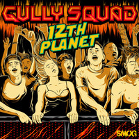 12th Planet - Gully Squad