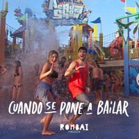 Rombai - Cuando Se Pone a Bailar