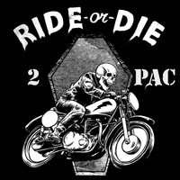 2 Pac - Ride or Die (Explicit)