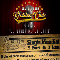 The Cuban Golden Club - El Burro de la Loma